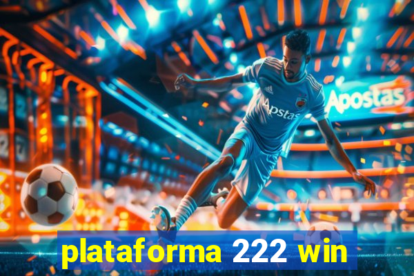 plataforma 222 win